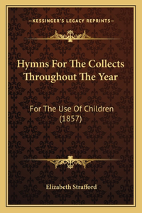 Hymns For The Collects Throughout The Year