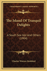 The Island Of Tranquil Delights