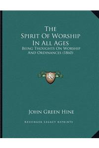 The Spirit Of Worship In All Ages