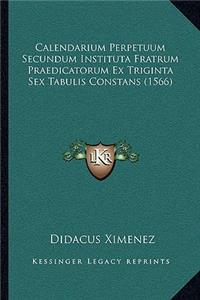 Calendarium Perpetuum Secundum Instituta Fratrum Praedicatorum Ex Triginta Sex Tabulis Constans (1566)