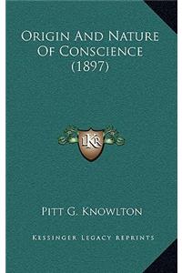 Origin And Nature Of Conscience (1897)