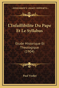 L'Infaillibilite Du Pape Et Le Syllabus