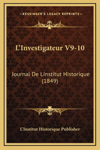 L'Investigateur V9-10: Journal De Linstitut Historique (1849)