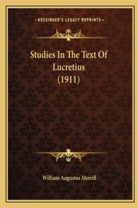 Studies In The Text Of Lucretius (1911)