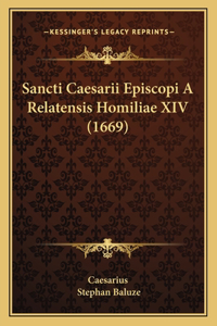 Sancti Caesarii Episcopi A Relatensis Homiliae XIV (1669)