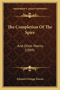 The Completion Of The Spire