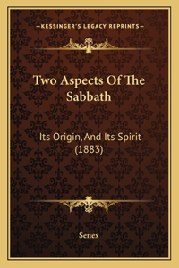 Two Aspects Of The Sabbath