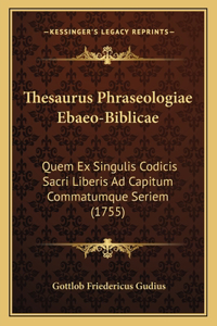 Thesaurus Phraseologiae Ebaeo-Biblicae