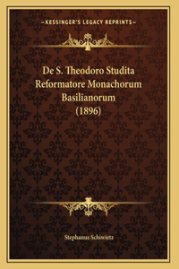 De S. Theodoro Studita Reformatore Monachorum Basilianorum (1896)