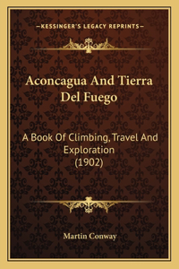 Aconcagua And Tierra Del Fuego