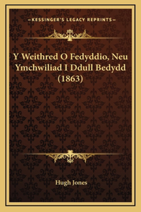 Y Weithred O Fedyddio, Neu Ymchwiliad I Ddull Bedydd (1863)