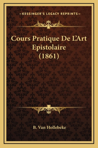 Cours Pratique De L'Art Epistolaire (1861)