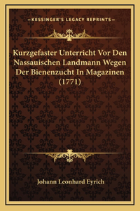 Kurzgefaster Unterricht Vor Den Nassauischen Landmann Wegen Der Bienenzucht In Magazinen (1771)