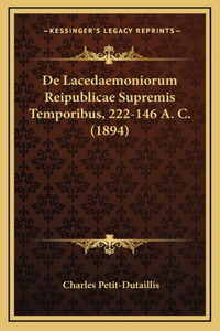 De Lacedaemoniorum Reipublicae Supremis Temporibus, 222-146 A. C. (1894)