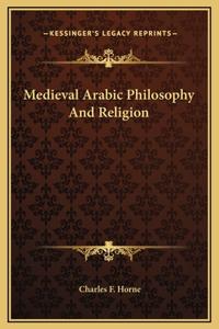 Medieval Arabic Philosophy And Religion