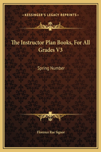 The Instructor Plan Books, For All Grades V3