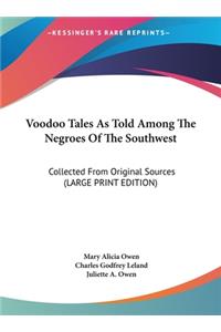 Voodoo Tales as Told Among the Negroes of the Southwest