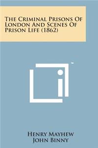 Criminal Prisons of London and Scenes of Prison Life (1862)