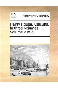 Hartly House, Calcutta. In three volumes. ... Volume 2 of 3