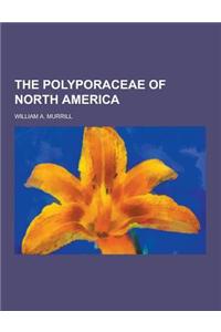 The Polyporaceae of North America