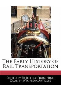 The Early History of Rail Transportation