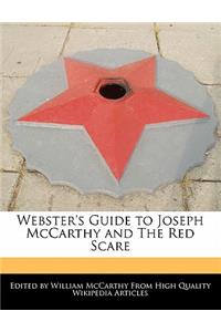 Webster's Guide to Joseph McCarthy and the Red Scare