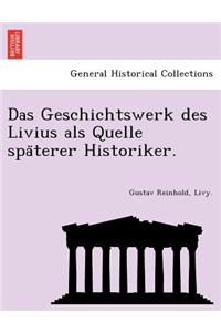 Das Geschichtswerk des Livius als Quelle späterer Historiker.
