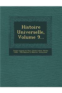 Histoire Universelle, Volume 9...