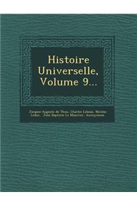 Histoire Universelle, Volume 9...