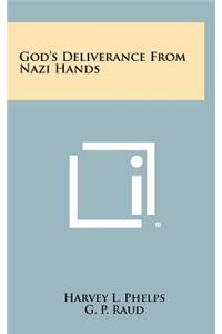 God's Deliverance from Nazi Hands