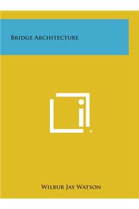 Bridge Architecture