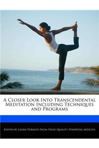 A Closer Look Into Transcendental Meditation Including Techniques and Programs