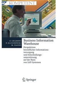 Business Information Warehouse: Perspektiven Betrieblicher Informationsversorgung Und Entscheidungsunterstutzung Auf Der Basis Von SAP-Systemen