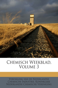 Chemisch Weekblad, Volume 3