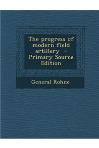 The Progress of Modern Field Artillery