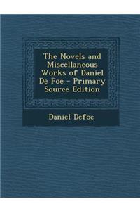 The Novels and Miscellaneous Works of Daniel de Foe