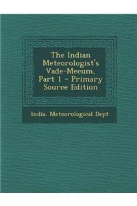 The Indian Meteorologist's Vade-Mecum, Part 1