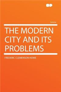 The Modern City and Its Problems