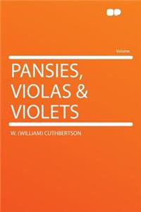 Pansies, Violas & Violets