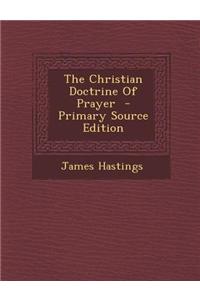 The Christian Doctrine of Prayer