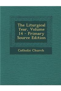 The Liturgical Year, Volume 14