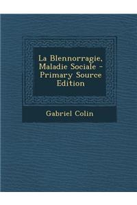 La Blennorragie, Maladie Sociale