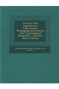 Literatur Der Sogenannten Lehnin'schen Weissagung Schematisch Und Chronologisch Dargestellt - Primary Source Edition