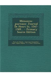 Memoires-Journaux de Pierre de L'Estoile, Journal de Henri III 1587-1589, Tome Troisieme