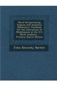 Naval Reciprocating Engines and Auxiliary Machinery