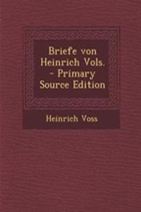 Briefe Von Heinrich Vols. - Primary Source Edition