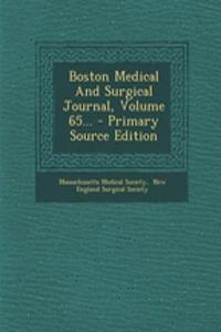 Boston Medical and Surgical Journal, Volume 65... - Primary Source Edition