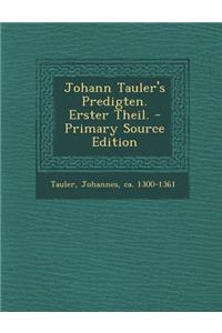 Johann Tauler's Predigten. Erster Theil.