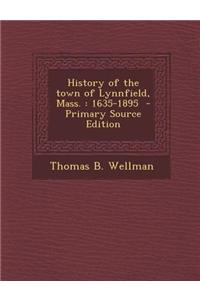 History of the Town of Lynnfield, Mass.: 1635-1895 - Primary Source Edition