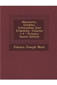 Memoiren, Erlebtes, Erforschtes Und Erdachtes, Volumes 1-4 - Primary Source Edition